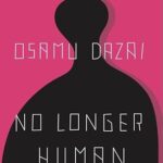 NO LONGER HUMAN your Latest Read!