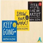 Steal Like an Artist, Keep Going, Show Your Work: 3-Book Set by Austin Kleon